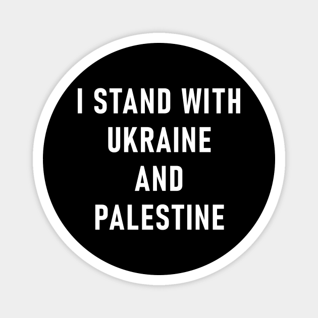 I Stand With Ukraine And Palestine Magnet by Lasso Print